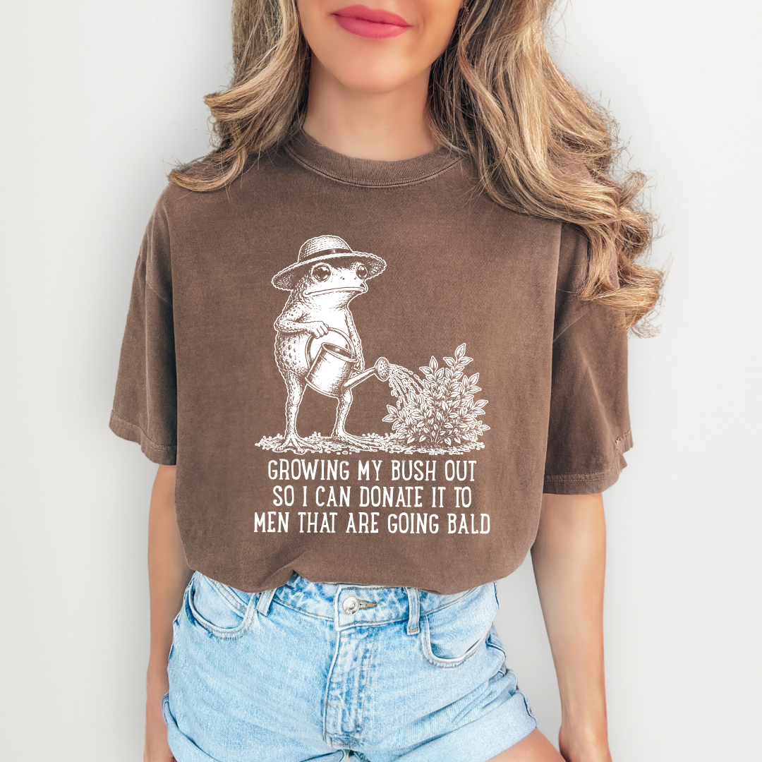 Growing My Bush Out Tee