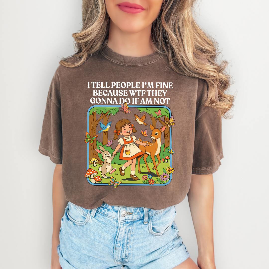 I Tell People I'm Fine Tee