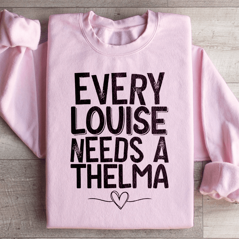 Every Louise Needs A Thelma Sweatshirt Light Pink / S Peachy Sunday T-Shirt
