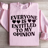 Everyone Is Entitled To My Opinion Sweatshirt Light Pink / S Peachy Sunday T-Shirt