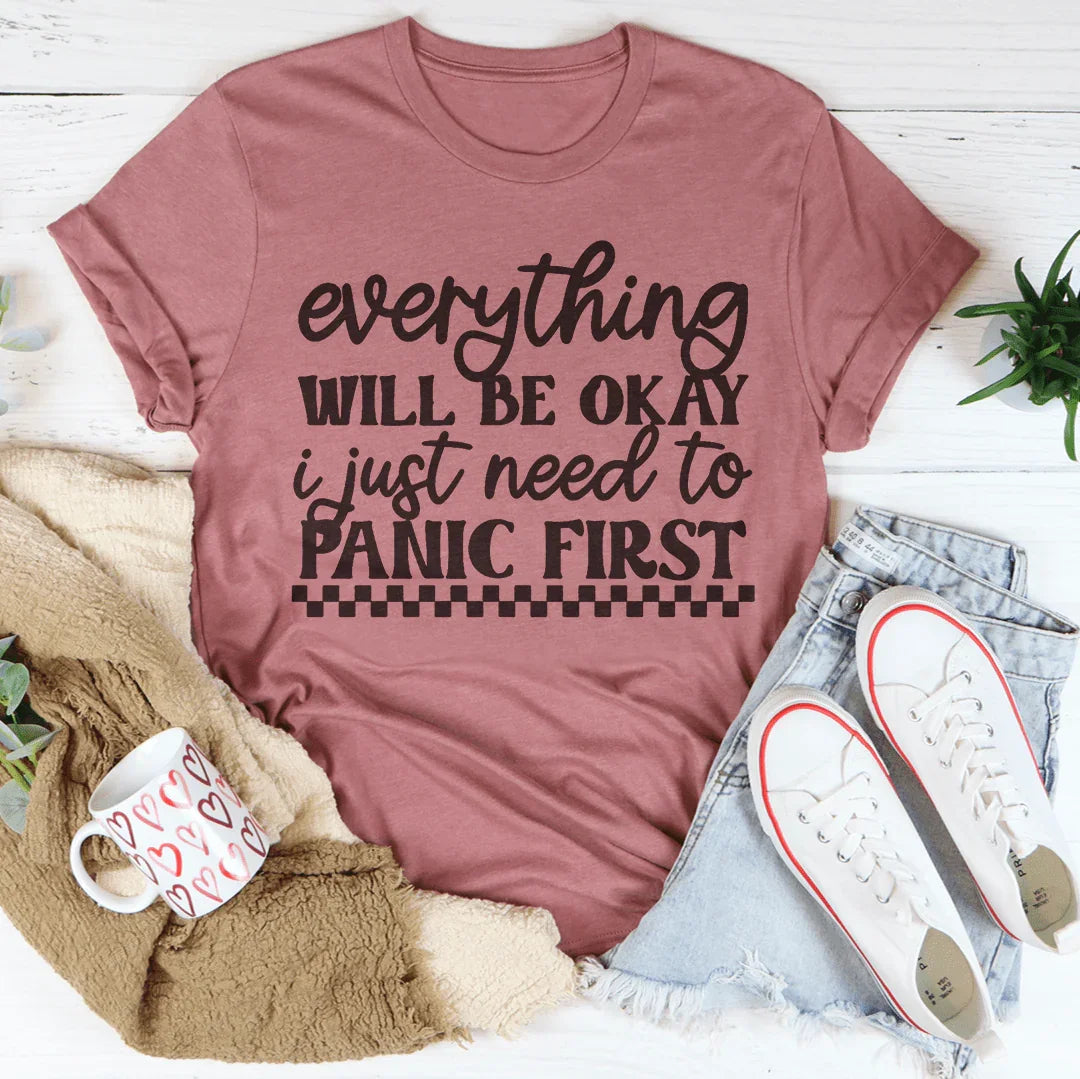 Everything Will Be Okay I Just Need To Panic First Tee Mauve / S Peachy Sunday T-Shirt