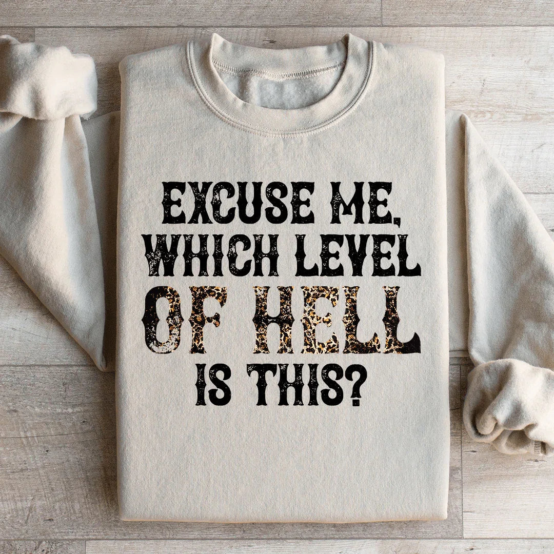 Excuse Me Which Level Of Hell Is This Sweatshirt Peachy Sunday T-Shirt
