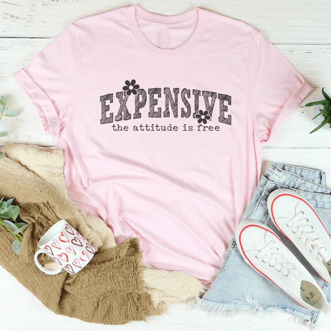 Expensive Attitude Is Free Tee Pink / S Peachy Sunday T-Shirt