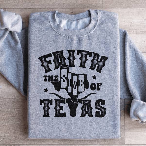 Faith The Size Of Texas Sweatshirt Sport Grey / S Peachy Sunday T-Shirt