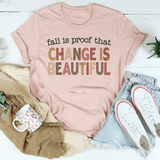Fall Is Proof That Change Is Beautiful Tee Heather Prism Peach / S Peachy Sunday T-Shirt