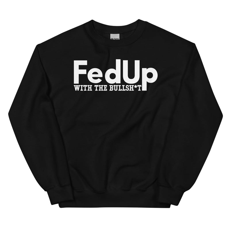 FedUp With The Bullshit Sweatshirt Black / S Peachy Sunday T-Shirt