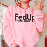FedUp With The Bullshit Sweatshirt Light Pink / S Peachy Sunday T-Shirt