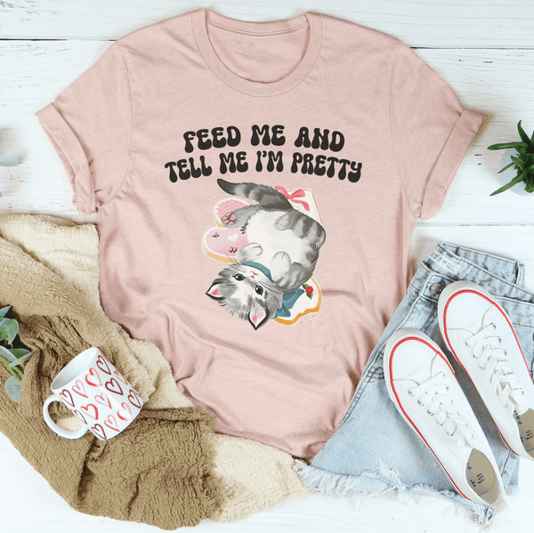Feed Me And tell Me I’m Pretty Tee Heather Prism Peach / S Peachy Sunday T-Shirt