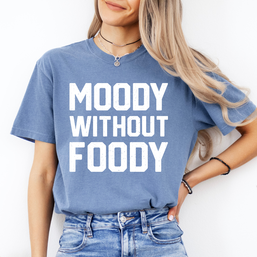 Moody Without Foody Tee