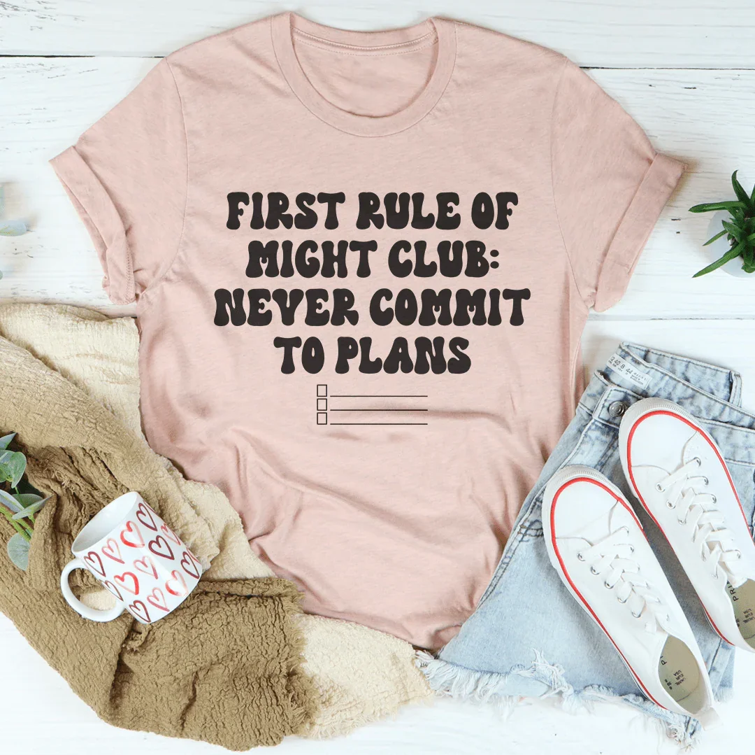 First Rule Of Might Club Never Commit To Plans Tee Heather Prism Peach / S Peachy Sunday T-Shirt