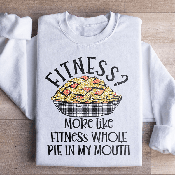 Fitness Pie In My Mouth Sweatshirt White / S Peachy Sunday T-Shirt