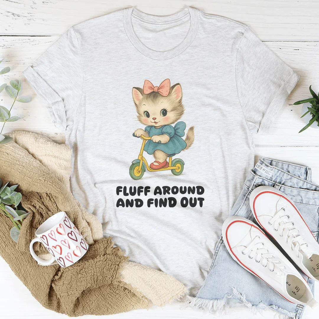 Fluff Around And Find Out Tee Ash / S Peachy Sunday T-Shirt