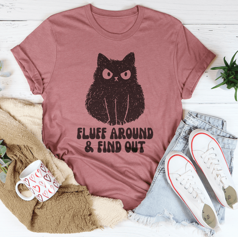 Fluff Around And Find Out Tee Mauve / S Peachy Sunday T-Shirt