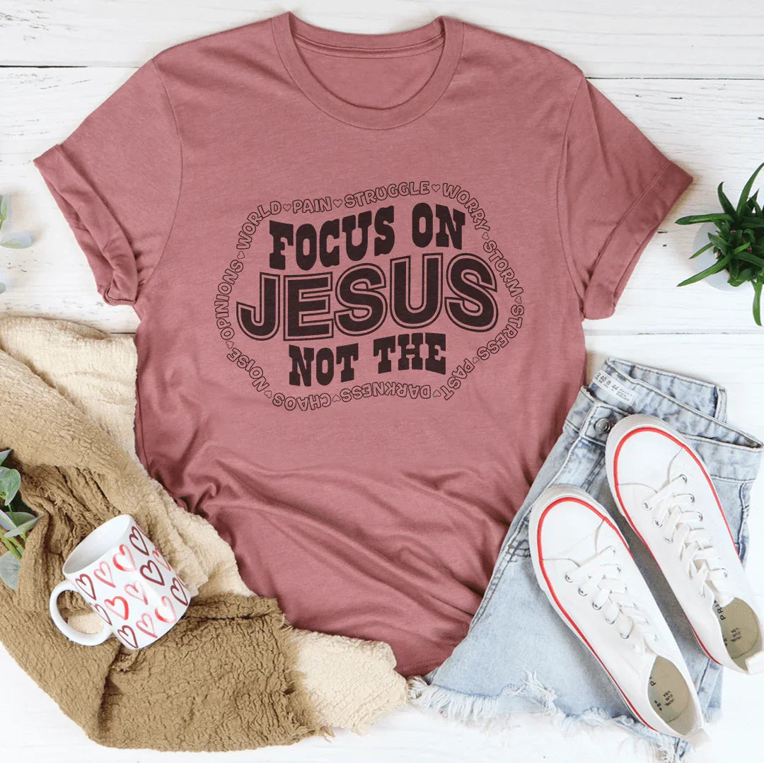 Focus On Jesus Not The Tee Mauve / S Peachy Sunday T-Shirt