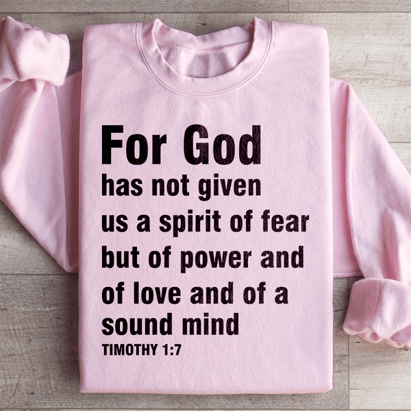 For God Has Not Given Us A Spirit Of Fear Sweatshirt Light Pink / S Peachy Sunday T-Shirt