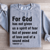 For God Has Not Given Us A Spirit Of Fear Sweatshirt Sport Grey / S Peachy Sunday T-Shirt