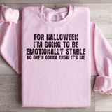 For Halloween I'm Going To Be Emotionally Stable Sweatshirt Light Pink / S Peachy Sunday T-Shirt