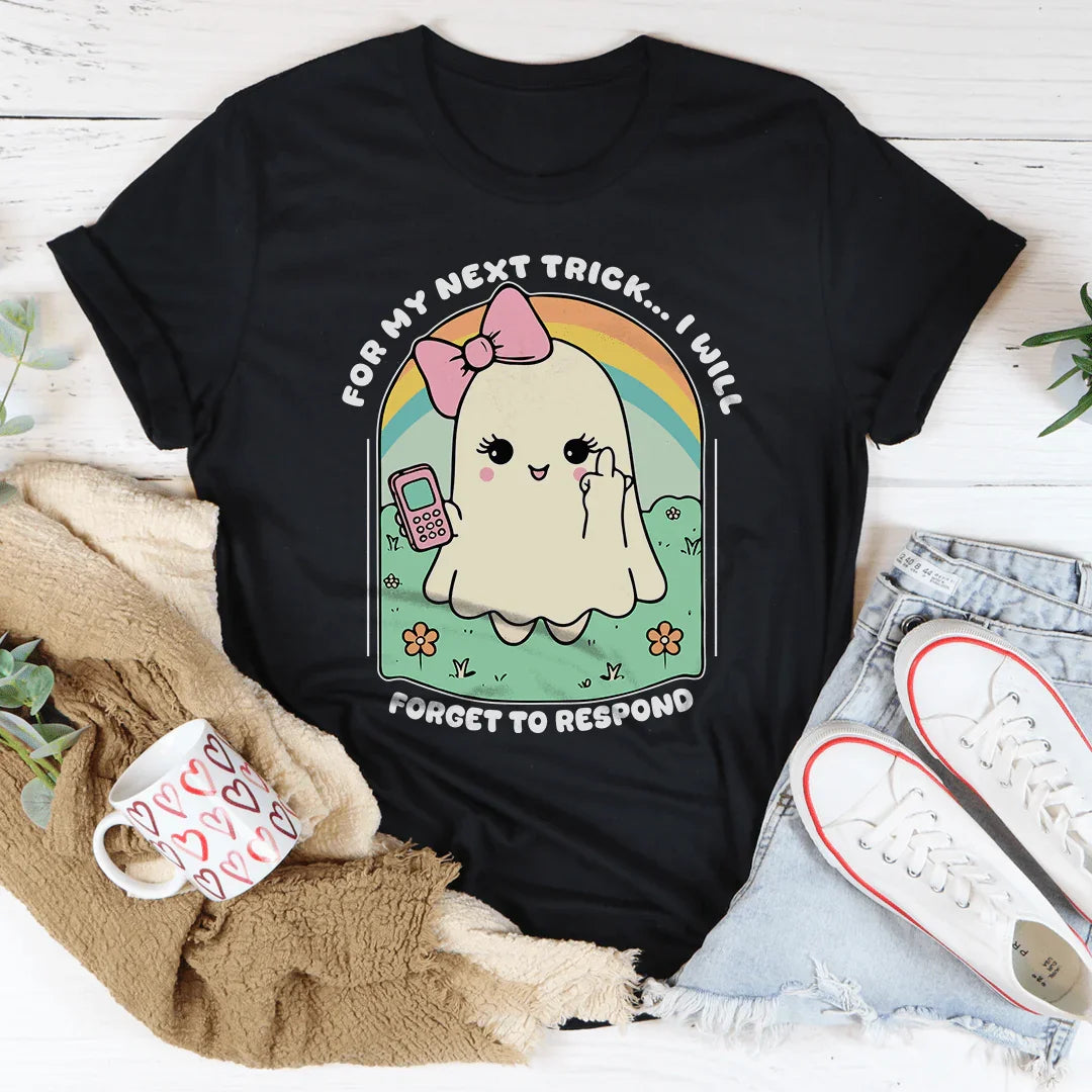 For My Next Trick I Will Forget To Respond Tee Black Heather / S Peachy Sunday T-Shirt