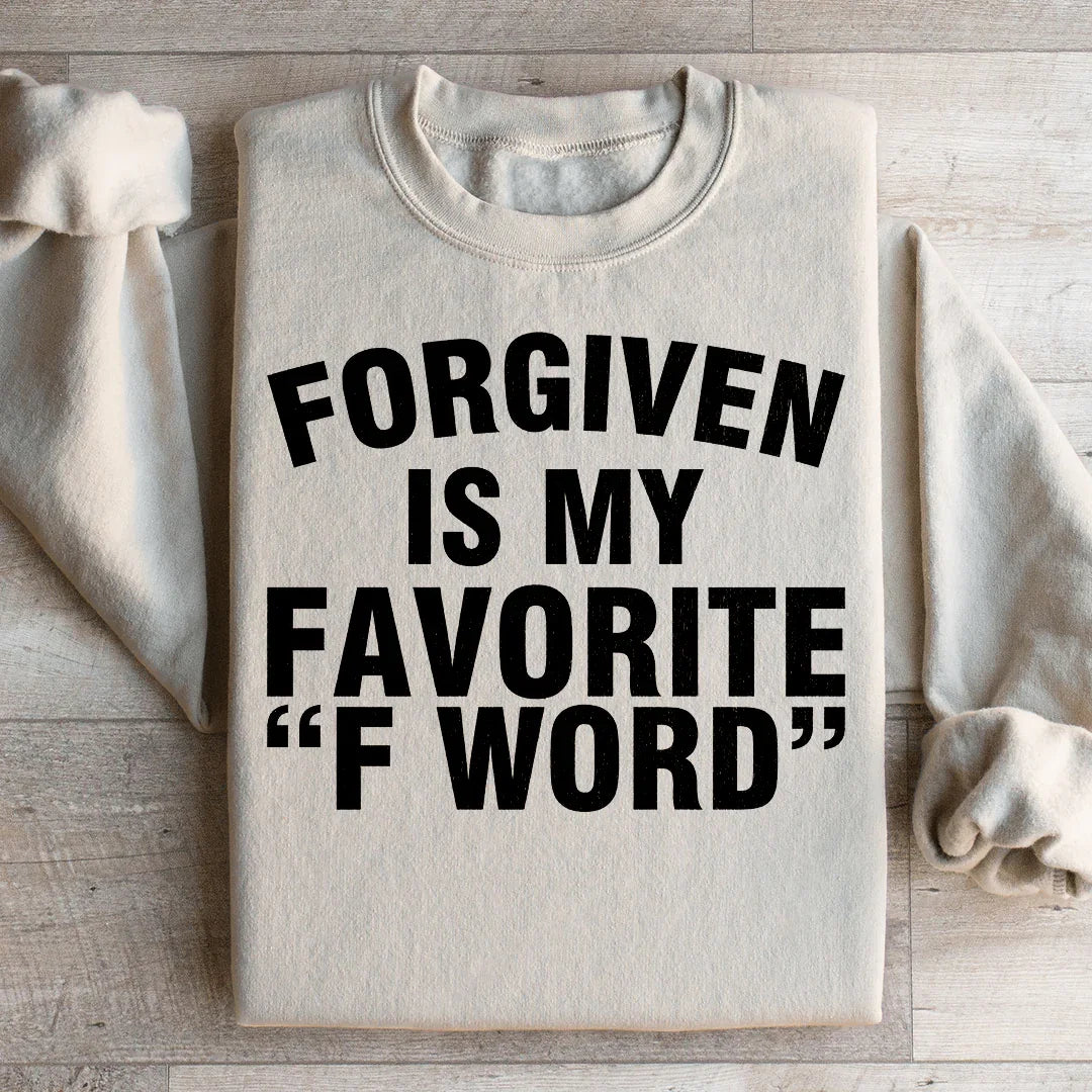 Forgiven Is My Favorite F Word Sweatshirt Peachy Sunday T-Shirt