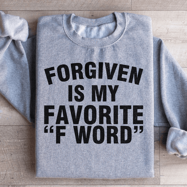 Forgiven Is My Favorite F Word Sweatshirt Peachy Sunday T-Shirt