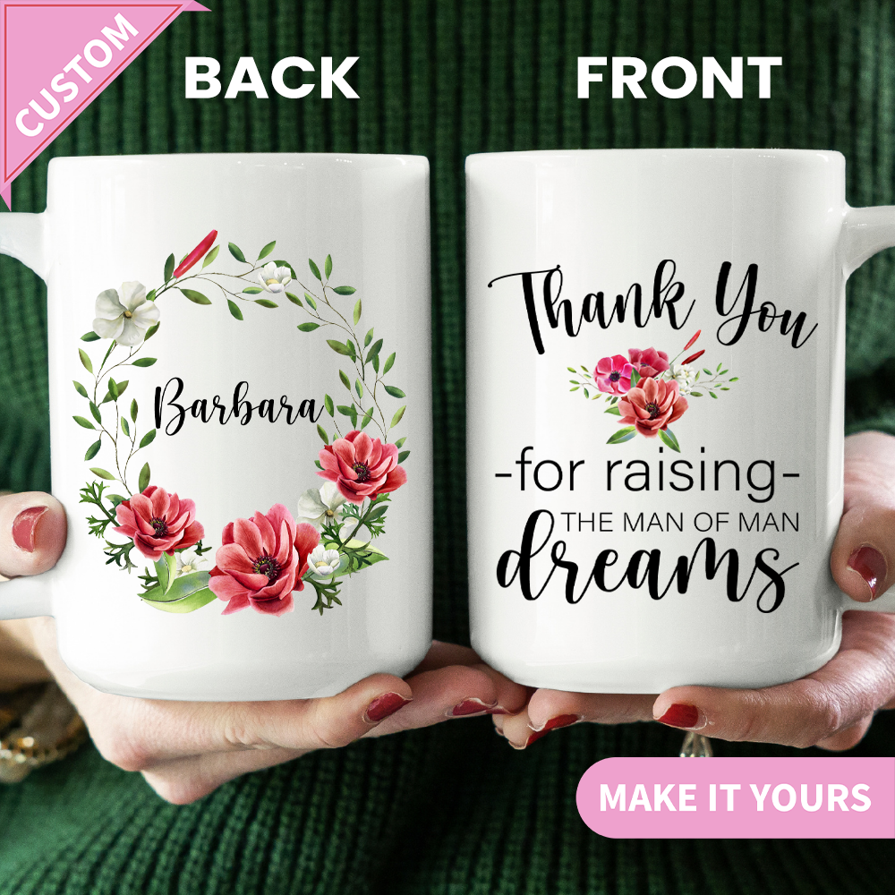 Thank You For Raising The Man Of My Dreams Mug