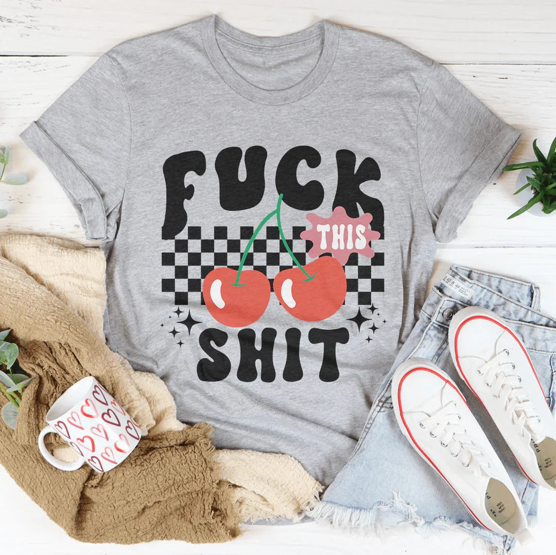 Fuck This S-it Tee Athletic Heather / S Peachy Sunday T-Shirt