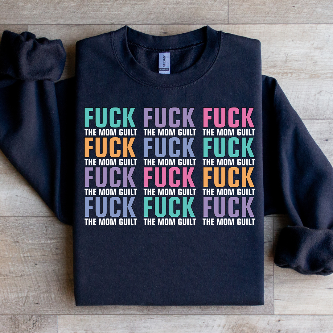 Eff The Mom Guilt Sweatshirt