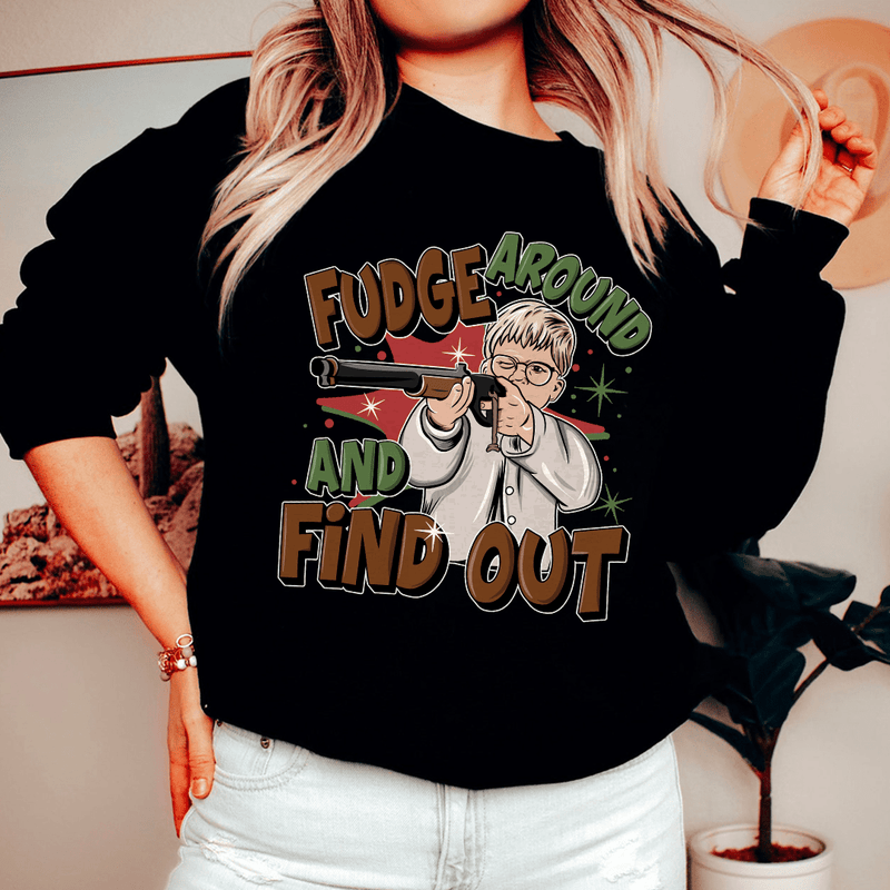 Fudge Around And Find Out Sweatshirt Black / S Peachy Sunday T-Shirt