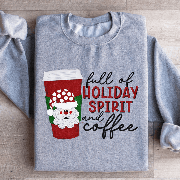 Full Of Holiday Spirit And Coffee Sweatshirt Sport Grey / S Peachy Sunday T-Shirt
