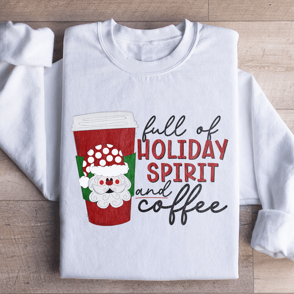 Full Of Holiday Spirit And Coffee Sweatshirt White / S Peachy Sunday T-Shirt