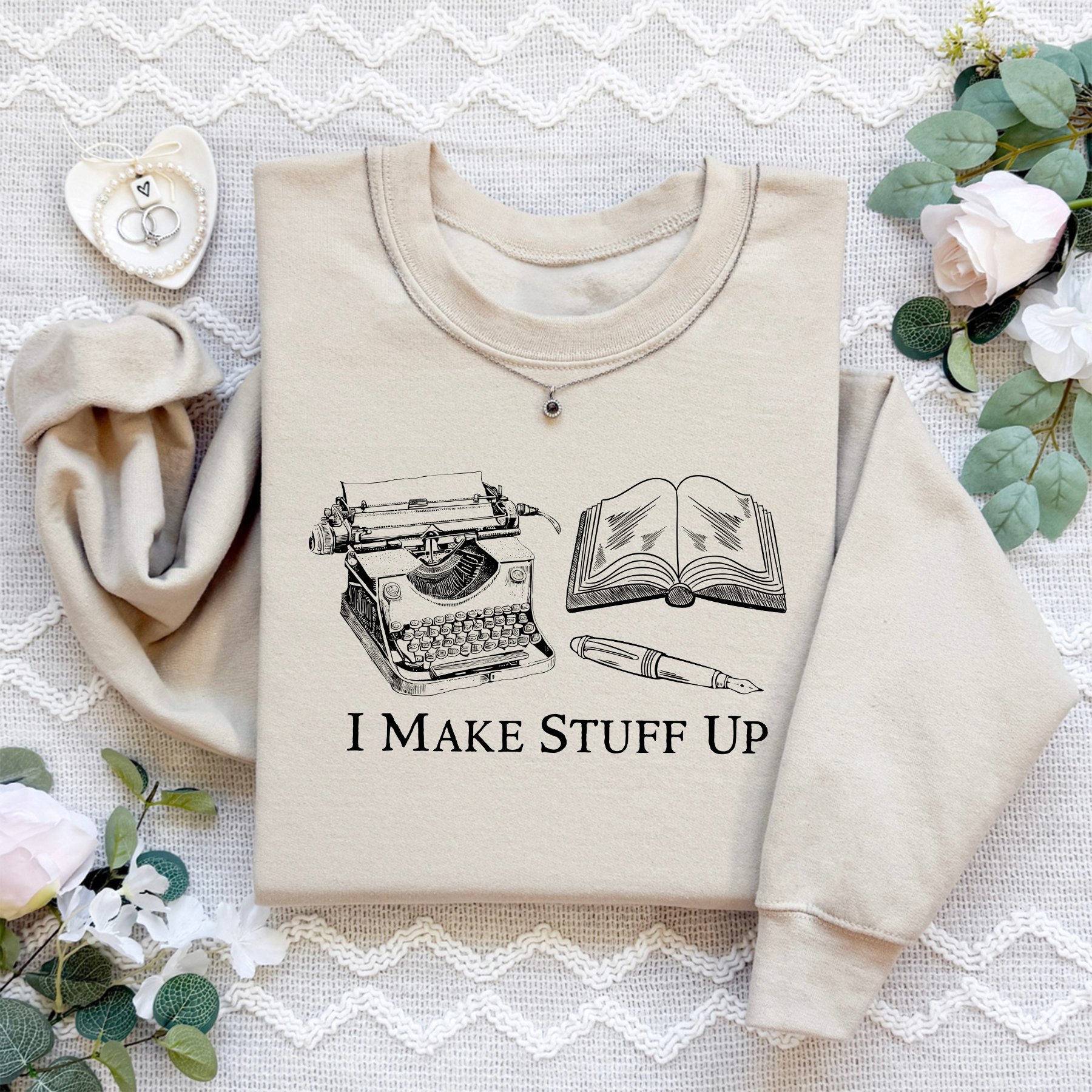 I Make Stuff Up Sweatshirt