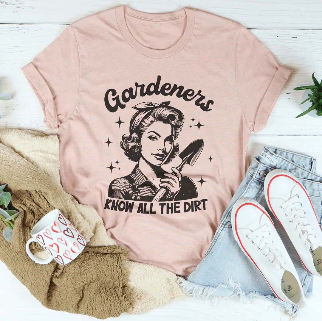 Gardeners Know All The Dirt Tee Heather Prism Peach / S Peachy Sunday T-Shirt
