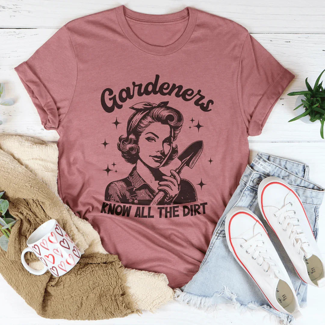 Gardeners Know All The Dirt Tee Mauve / S Peachy Sunday T-Shirt