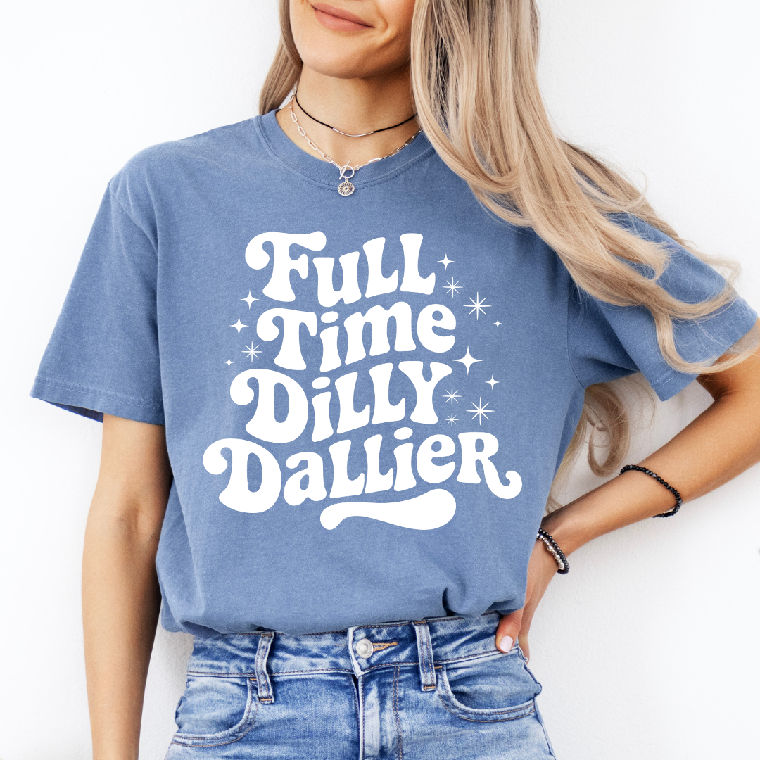 Full Time Dilly Dallier Tee