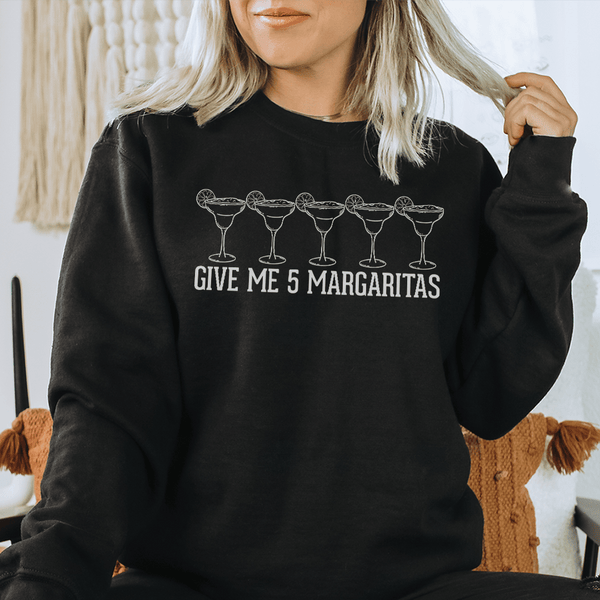 Give Me 5 Margaritas Sweatshirt Black / S Peachy Sunday T-Shirt