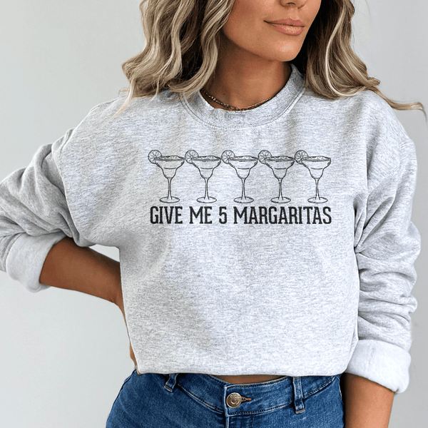 Give Me 5 Margaritas Sweatshirt Sport Grey / S Peachy Sunday T-Shirt