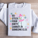 Go Stick Your Dirty Carrot In Someone Else Sweatshirt White / S Peachy Sunday T-Shirt