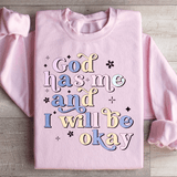 God Has Me And I Will Be Okay Sweatshirt Light Pink / S Peachy Sunday T-Shirt