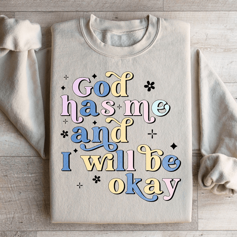 God Has Me And I Will Be Okay Sweatshirt Sand / S Peachy Sunday T-Shirt
