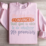 God Is Able To Do Whatever He Promises Sweatshirt Light Pink / S Peachy Sunday T-Shirt