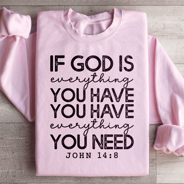 God Is Everything You Have Sweatshirt Light Pink / S Peachy Sunday T-Shirt