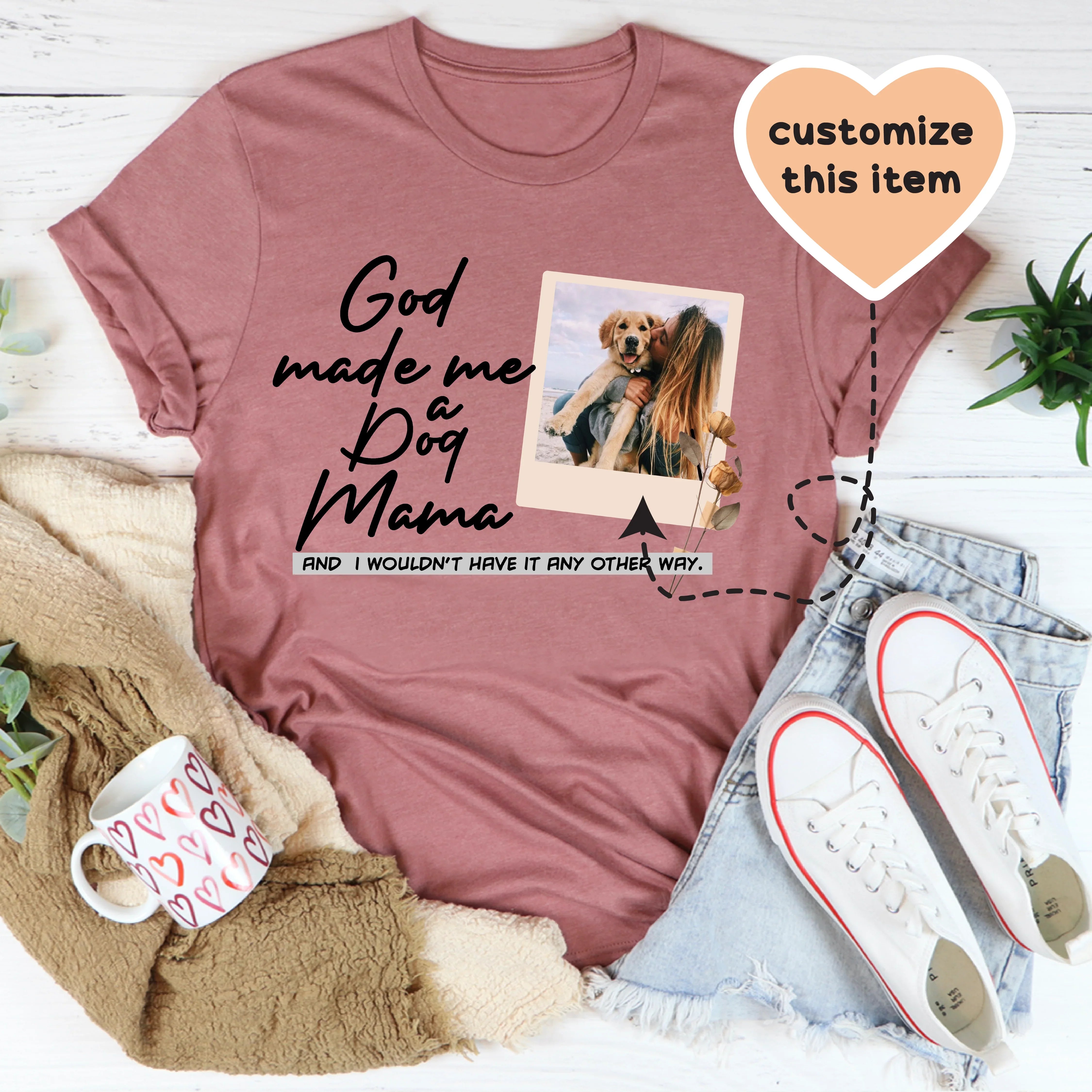 God Made Me A Dog Mama Custom Tee S / Muave Peachy Sunday T-Shirt