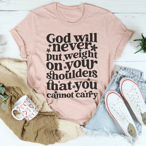 God Will Never Put Weight On Your Tee Heather Prism Peach / S Peachy Sunday T-Shirt