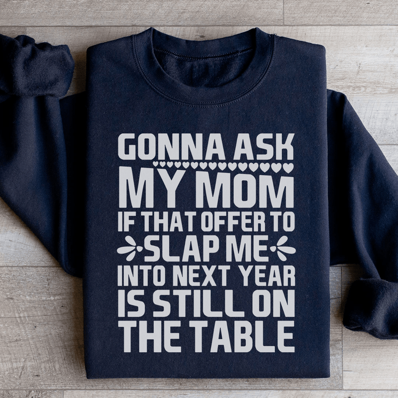 Gonna Ask My Mom Sweatshirt Black / S Peachy Sunday T-Shirt