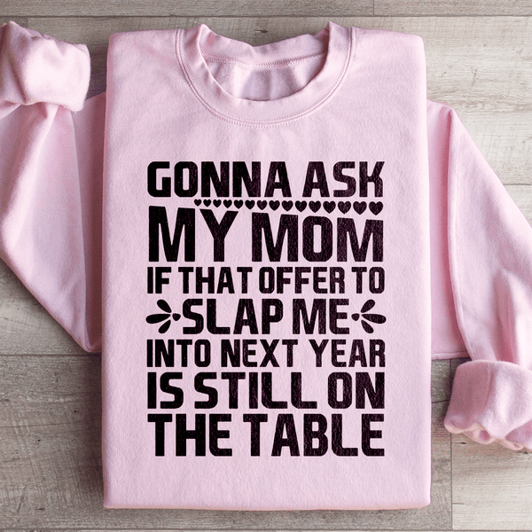 Gonna Ask My Mom Sweatshirt Light Pink / S Peachy Sunday T-Shirt