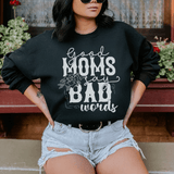 Good Moms Say Bad Words Sweatshirt Black / M Peachy Sunday T-Shirt