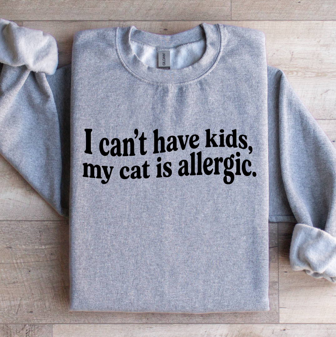 Ich kann keine Kinder bekommen – Sweatshirt