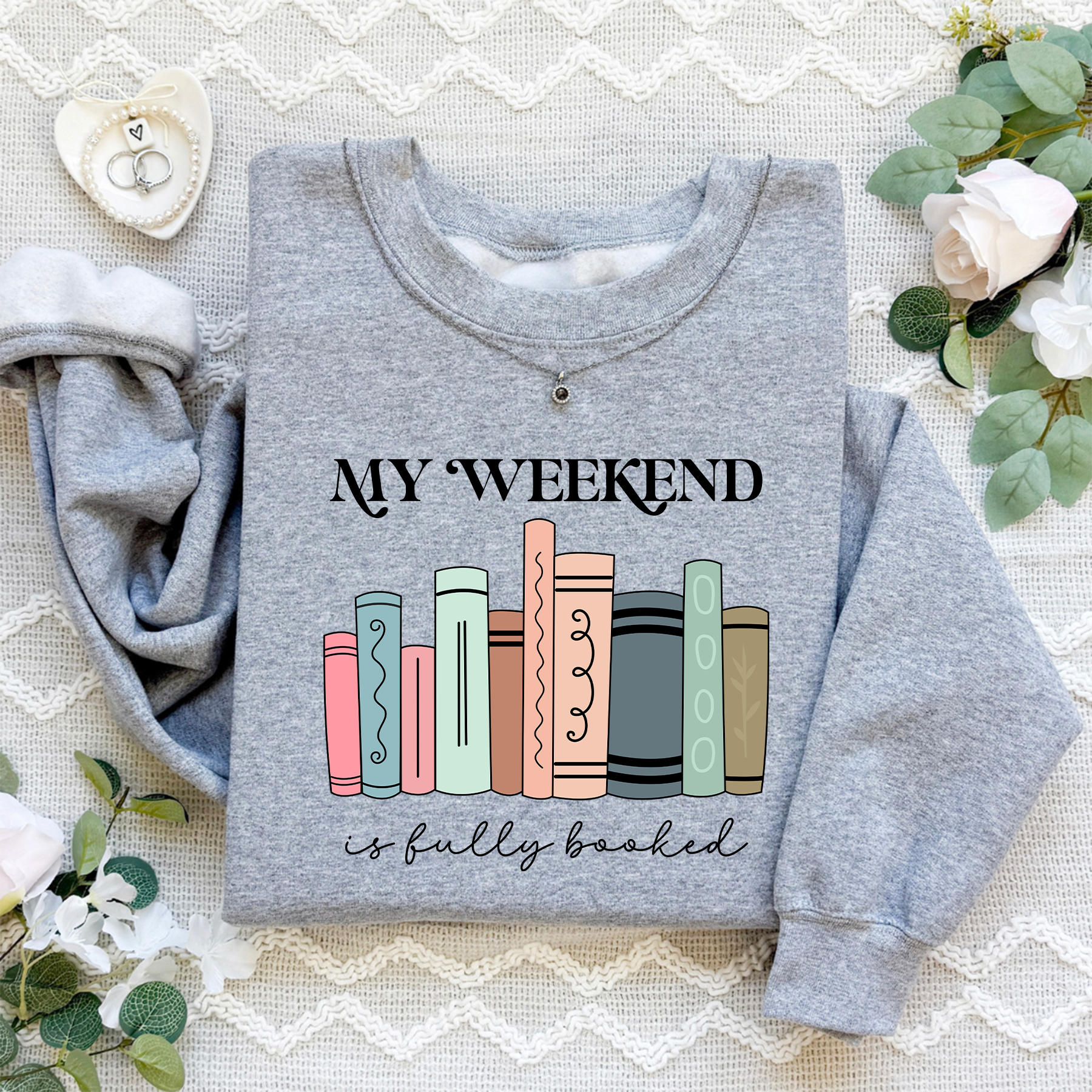 My Weekend Is Fully Booked Sweatshirt