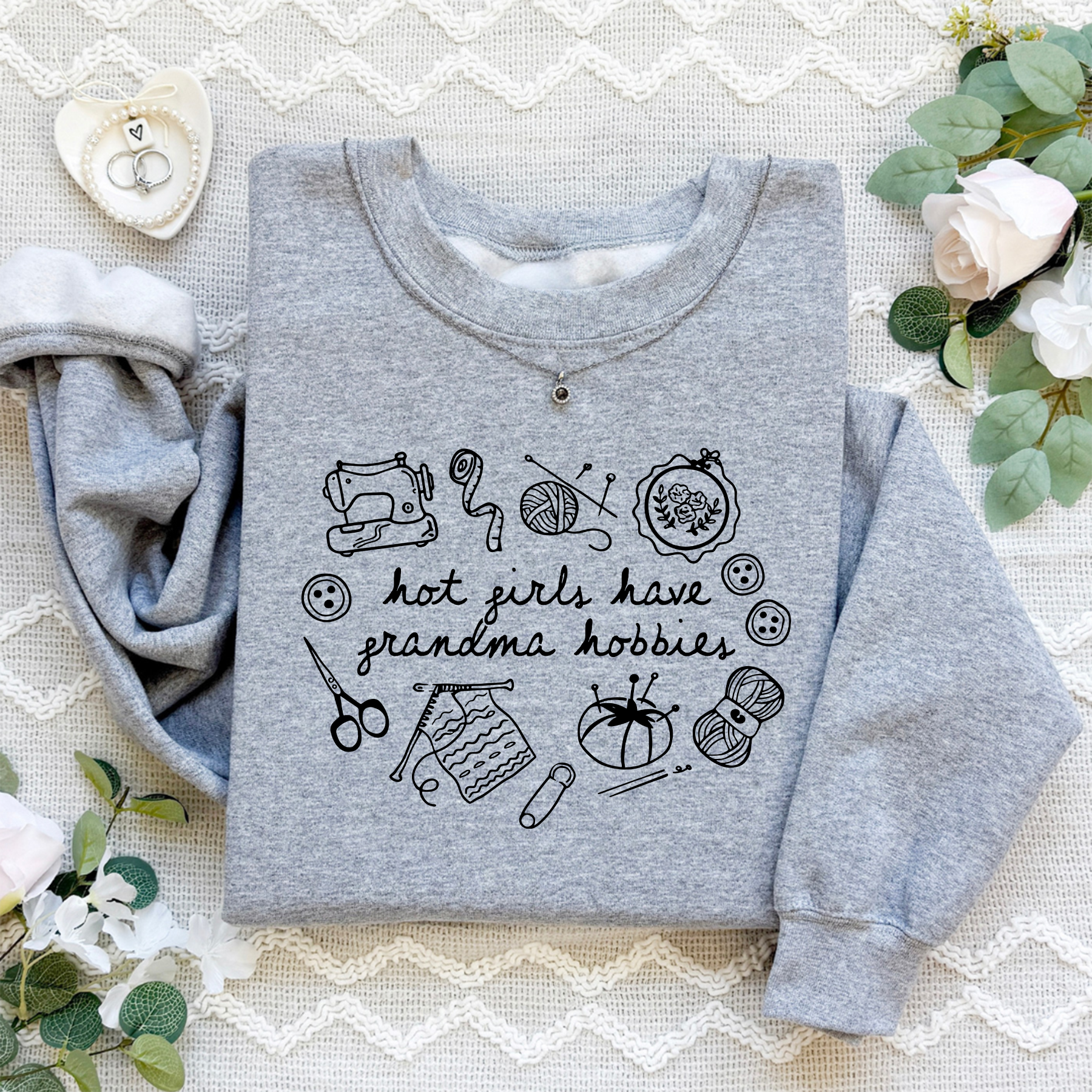 Hot Girls Have Grandma Hobbies Sweatshirt