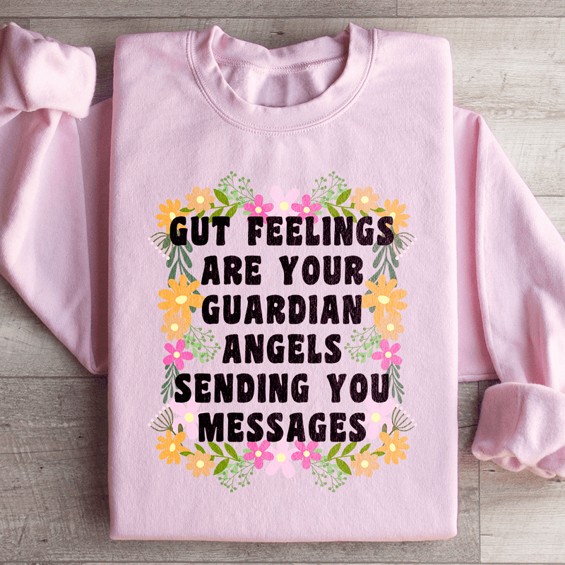 Gut Feelings Are Your Guardian Angels Sweatshirt Peachy Sunday T-Shirt